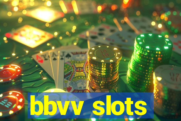 bbvv slots